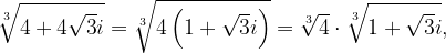 \dpi{120} \sqrt[3]{4+4\sqrt{3}i}=\sqrt[3]{4\left ( 1+\sqrt{3}i \right )}=\sqrt[3]{4}\cdot \sqrt[3]{1+\sqrt{3}i},